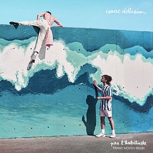 Isaac Delusion  Pas L'habitude (Franc Moody Remix)