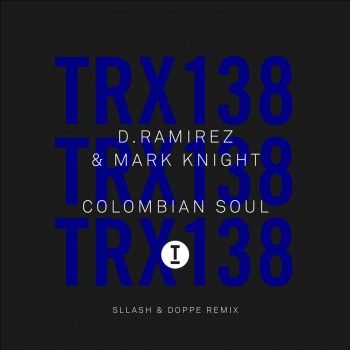 D.ramirez & Mark Knight - Colombian Soul (Sllash & Doppe Remix)