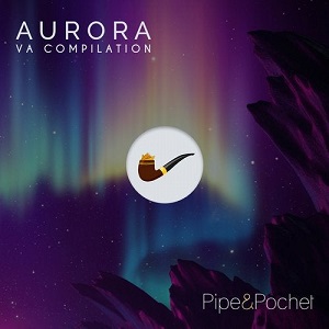 Various Artists  Aurora [Pipe & Pochet]