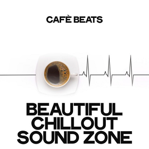 CAFE BEATS (BEAUTIFUL CHILLOUT SOUND ZONE) (2020)