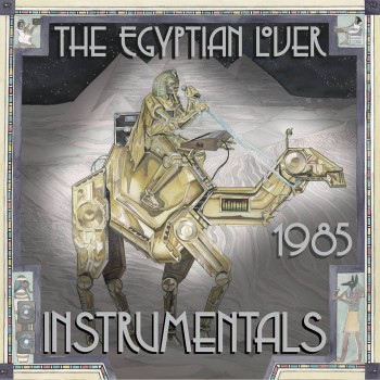 The Egyptian Lover - 1985 Instrumentals
