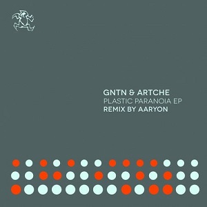 GNTN & Artche  Plastic Paranoia EP