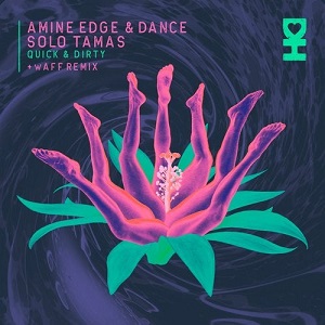 Amine Edge & DANCE & Solo Tamas  Quick & Dirty