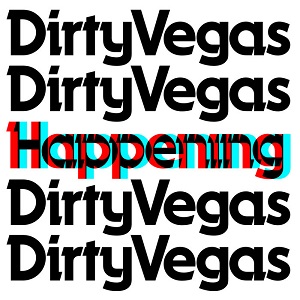 Dirty Vegas  Happening