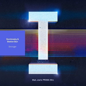 Dombresky & Boston Bun - Stronger (Remixes) [EP]
