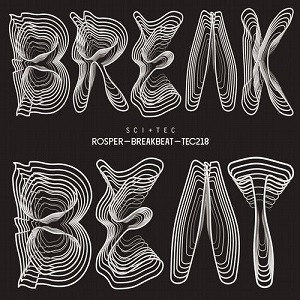 Rosper  Breakbeat [SCI+TEC  TEC218]