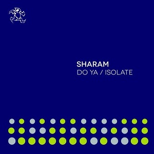 Sharam  Do Ya / Isolate