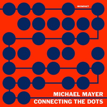 Michael Mayer - Connecting The Dots [Kompakt]