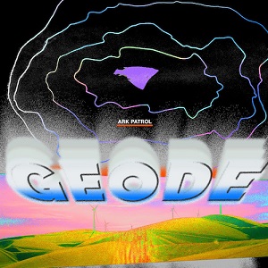 Ark Patrol - Geode [CD] (2020)