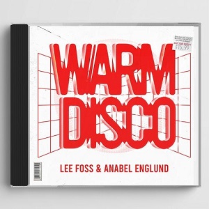 Lee Foss & Anabel Englund  Warm Disco - Extended Mix