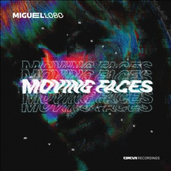 Miguel Lobo - Moving Faces