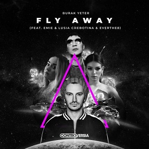 Burak Yeter  Fly Away (feat. Emie, Lusia Chebotina & Everthe8) (Original Mix)