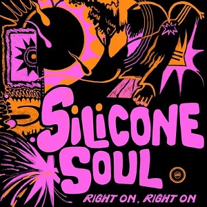 Silicone Soul - Right On, Right On (2020) FLAC