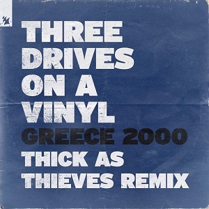 Three Drives On A Vinyl  Greece 2000 - Thick As Thieves Remix