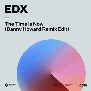 EDX  The Time Is Now - [Danny Howard Remix]