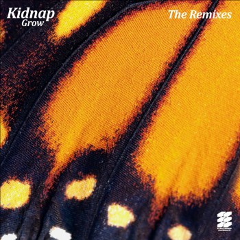 Kidnap - Grow (The Remixes)