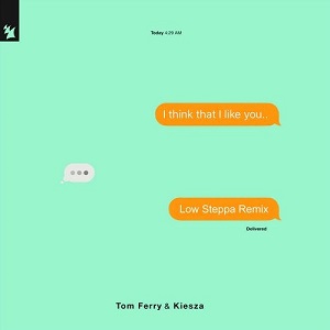 Tom Ferry, Kiesza  I Think That I Like You  Low Steppa Remix [ARMAS1702R]