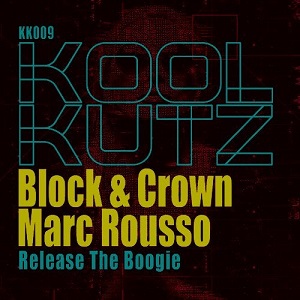 Block & Crown & Marc Rousso  Release The Boogie