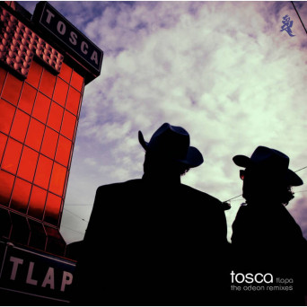 Tosca  Tlapa  The Odeon Remixes