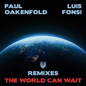 Paul Oakenfold, Luis Fonsi - The World Can Wait