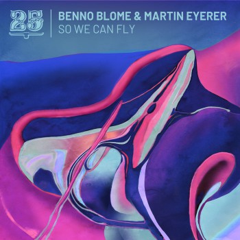 Benno Blome & Martin Eyerer - So We Can Fly