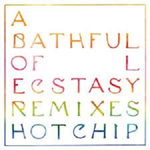 Hot Chip - A Bath Full Of Ecstasy (Remixes) (2019) FLAC