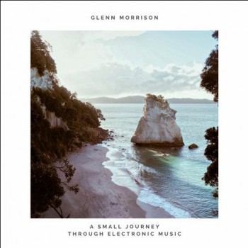 Glenn Morrison - A Small Journey Through Electronic Jazz Music