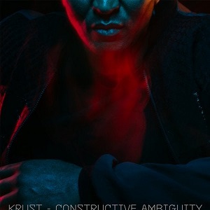 Krust - Constructive Ambiguity (CRM240) [EP] (2020)