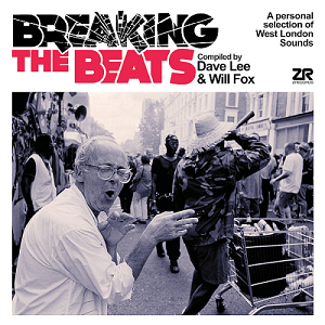 BREAKING THE BEATS - COMPILED BY DAVE LEE & WILL FOX (2020)