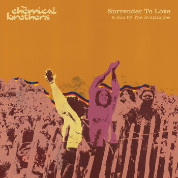 The Chemical Brothers - Surrender to Love (A mix by The Avalanches)