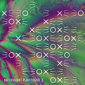 Various Artists  Katermukke Playground X