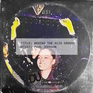 Paul Johnson & Juliet Mendoza  Behind the Acid Groove
