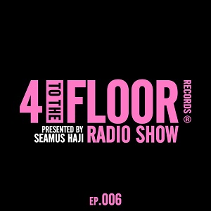 Seamus Haji - 4 To The Floor Radio Episode 006 (2020) FLAC