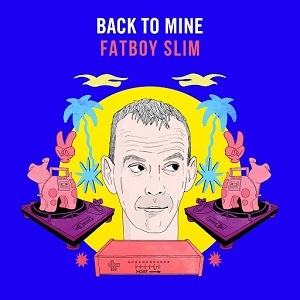 Fatboy Slim - Back to Mine (2020) FLAC