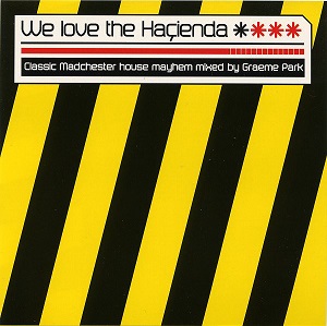 Graeme Park - We Love The Ha&#231;ienda (2002) CD-Rip