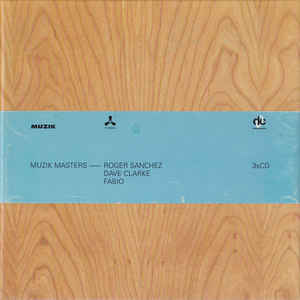 VA - Muzik Masters [by Roger Sanchez, Dave Clarke & Fabio] (1996) CD-Rip