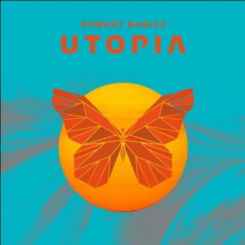 Robert Babicz - Utopia [Systematic]