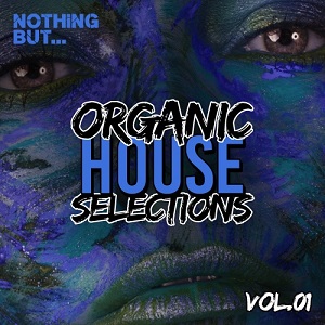Nothing But Organic House Selections, Vol. 01