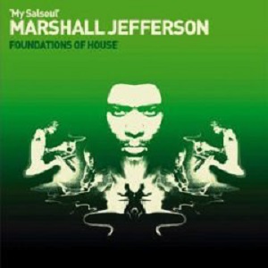 Marshall Jefferson - Foundations Of House (2004) CD-Rip
