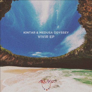 Kintar & Medusa Odyssey - Vivir