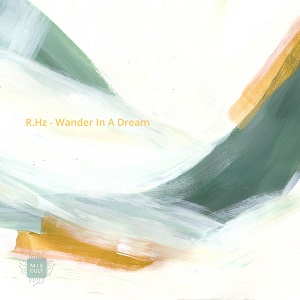 R.Hz - Wander In A Dream (2019) FLAC
