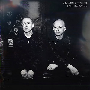 Atom & Tobias. - Live 1992-2014 (2020) FLAC