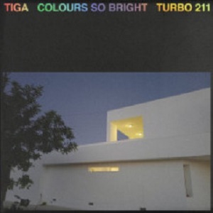 Tiga  Colours so Bright (Turbo)