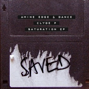 Amine Edge & DANCE, Clyde P  Saturation EP 