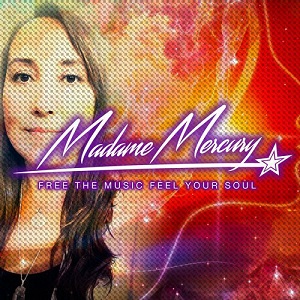 Madame Mercury - Free The Music Feel Your Soul (2019) FLAC