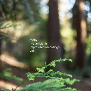 Moby - Live Ambient Improvised Recordings Vol. 1