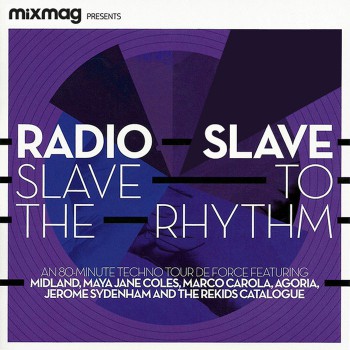 Radio Slave - Mixmag Presents-Slave To The Rhythm