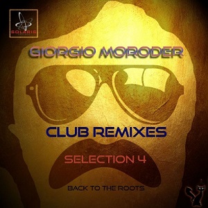 Giorgio Moroder  Club Remixes Selection, Vol. 4 (Back to the Roots)