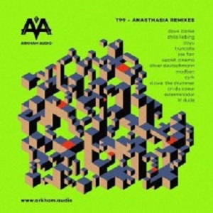 T99  ANASTHASIA REMIXES (Arkham Audio)