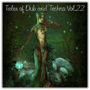 Tales Of Dub And Techno Vol 22 (2021)